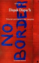 Couverture du livre « Dispak dispac'h : tribunal permanent des peuples » de Patricia Allio aux éditions Solitaires Intempestifs