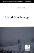 Couverture du livre « Un cri dans la neige » de Stella Vinitchi Radulescu aux éditions Editions Du Cygne