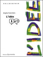 Couverture du livre « L'idee (2e édition) » de Brigitte Frelat-Kahn aux éditions Quintette