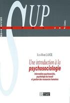 Couverture du livre « Une introduction a la psychosociologie : intervention psychosociale, psychologie du travail et gesti » de Lange Jean-Mari aux éditions Cefal