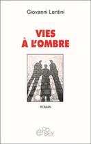 Couverture du livre « Vies à l'ombre » de Giovanni Lentini aux éditions Editions Du Cerisier