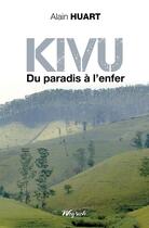 Couverture du livre « Kivu, du paradis à l'enfer » de Alain Huart aux éditions Weyrich