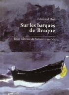 Couverture du livre « Les barques de Braque » de Edouard Dor aux éditions Michel De Maule