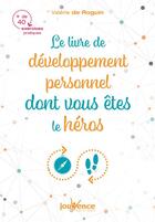 Couverture du livre « Le livre de développement personnel dont vous êtes le héros » de Valerie De Roguin aux éditions Jouvence