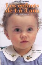 Couverture du livre « Les enfants de 1 a 3 ans ; les tout petits » de Bennett Holly aux éditions Saint-jean Editeur