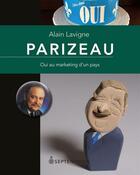 Couverture du livre « Parizeau : oui au marketing d'un pays » de Alain Lavigne aux éditions Septentrion