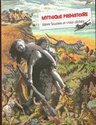 Couverture du livre « Mythique préhistoire ; idées fausses et vrais clichés » de  aux éditions Musee De Solutre