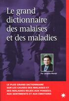 Couverture du livre « Le grand dictionnaire des malaises et des maladies » de Jacques Martel aux éditions Quintessence