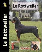 Couverture du livre « Rottweiler » de  aux éditions Animalia