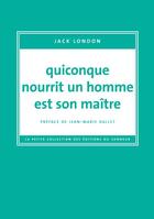Couverture du livre « Quiconque nourrit un homme est son maître » de Jack London aux éditions Editions Du Sonneur