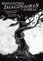 Couverture du livre « Rencontres imaginares en Aubrac » de Chantal Robillard et Agnes Echene aux éditions Argemmios