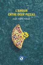 Couverture du livre « L'amour entre deux pizzas » de Jean-Marie Palach aux éditions So Romance