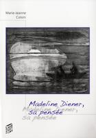 Couverture du livre « Madeline Diener, sa pensée » de Marie-Jeanne Coloni aux éditions Saint Augustin