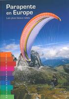 Couverture du livre « Parapente en Europe ; les plus beaux sites » de Roland Wacogne aux éditions Editions Du Chemin Des Cretes