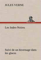 Couverture du livre « Les indes noires ; un hivernage dans les glaces » de Jules Verne aux éditions Tredition