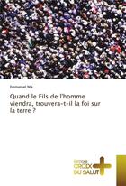 Couverture du livre « Quand le fils de l'homme viendra, trouvera-t-il la foi sur la terre ? » de Emmanuel Nta aux éditions Croix Du Salut