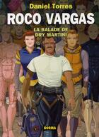 Couverture du livre « Roco vargas, la balade de dry martini » de Daniel Torres aux éditions Norma Editorial