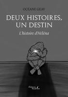 Couverture du livre « Deux histoires, un destin : L'histoire d'Héléna » de Oceane Geay aux éditions Baudelaire