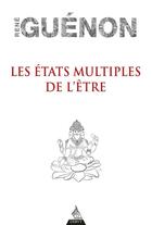 Couverture du livre « Les états multiples de l'être » de René Guénon aux éditions Dervy