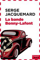Couverture du livre « La bande Bonny-Laffont » de Jacquemard Serge aux éditions French Pulp