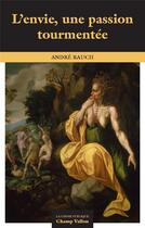 Couverture du livre « L'envie, une passion tourmentée » de André Rauch aux éditions Champ Vallon