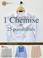 Couverture du livre « 1 chemise = 25 possibilités » de Charlotte Vannier aux éditions Editions Carpentier