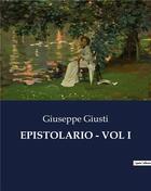 Couverture du livre « EPISTOLARIO - VOL I » de Giusti Giuseppe aux éditions Culturea