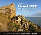 Couverture du livre « Quand la manche raconte l'histoire de france » de Yves Deloison aux éditions Les Editions Du Cotentin