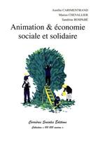 Couverture du livre « Animation & économie sociale et solidaire » de Aurelie Carimentrand aux éditions Carrieres Sociales