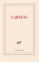 Couverture du livre « Carnets » de Collectif Gallimard aux éditions Gallimard