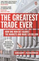 Couverture du livre « THE GREATEST TRADE EVER - HOW ONE MAN BET AGAINST THE MARKETS AND MADE $20 BILLION » de Gregory Zuckerman aux éditions Penguin Books Uk