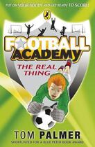 Couverture du livre « Football Academy: The Real Thing » de Tom Palmer aux éditions Penguin Books Ltd Digital