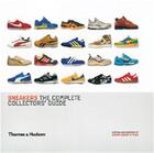 Couverture du livre « Sneakers the complete collectors' guide » de Unorthodox Styles aux éditions Thames & Hudson