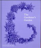 Couverture du livre « The gardener's garden » de Madison Cox aux éditions Phaidon Press