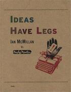 Couverture du livre « Ideas have legs » de Martin Mcmillan aux éditions Fuel