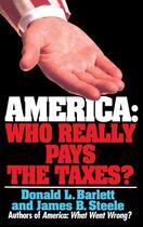 Couverture du livre « America: Who Really Pays the Taxes? » de Barlett Donald L aux éditions Simon & Schuster