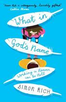 Couverture du livre « What In God's Name » de Simon Rich aux éditions Profile Digital