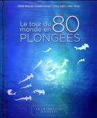 Couverture du livre « Le tour du monde en 80 plongées » de Patrick Mioulane aux éditions Hachette Pratique