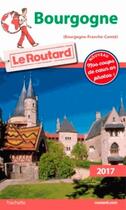 Couverture du livre « Guide du Routard ; Bourgogne (édition 2017) » de Collectif Hachette aux éditions Hachette Tourisme