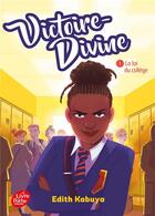 Couverture du livre « Victoire-Divine t.1 ; la loi du collège » de Edith Kabuya aux éditions Le Livre De Poche Jeunesse