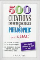 Couverture du livre « 500 citations incontournables de philosophie pour le bac » de  aux éditions Larousse