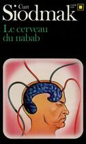 Couverture du livre « Le Cerveau du nabab » de Siodmak Curt aux éditions Gallimard