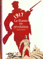 Couverture du livre « 1917, la Russie en révolution » de Nicolas Werth aux éditions Gallimard