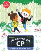 Couverture du livre « Je rentre en CP : Eloi joue dans les bois » de Emmanuel Ristord et Magdalena aux éditions Pere Castor