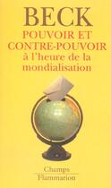 Couverture du livre « Pouvoir et contrepouvoir a l'heure de la mondialisation » de Ulrich Beck aux éditions Flammarion