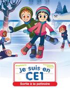 Couverture du livre « Je suis en CE1 Tome 17 : sortie à la patinoire » de Emmanuel Ristord et Magdalena aux éditions Pere Castor