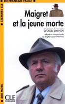 Couverture du livre « Lectures clé français facile Maigret et la jeune morte N1 » de Georges Simenon aux éditions Cle International