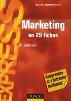 Couverture du livre « Marketing en 29 fiches (6e édition) » de Durafour aux éditions Dunod