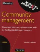 Couverture du livre « Community management ; comment faire des communautés web les meilleures alliées des marques (2e édition) » de Matthieu Chereau aux éditions Dunod