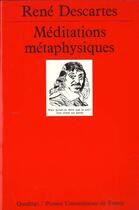 Couverture du livre « Les méditations métaphysiques » de Rene Descartes aux éditions Puf